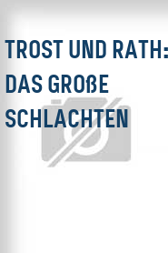 Trost und Rath: Das große Schlachten