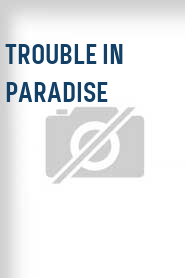 Trouble in Paradise