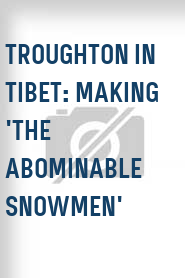 Troughton in Tibet: Making 'The Abominable Snowmen'