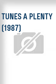 Tunes a Plenty (1987)