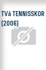 Två tennisskor (2006)