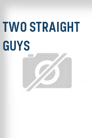 Two Straight Guys