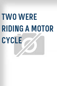 Two Were Riding a Motor Cycle