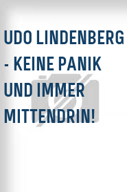 Udo Lindenberg - Keine Panik und immer mittendrin!