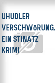 Uhudler Verschwörung. Ein Stinatz Krimi