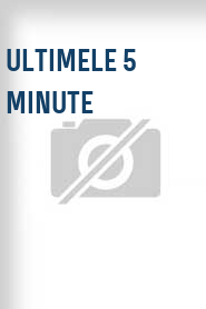Ultimele 5 minute