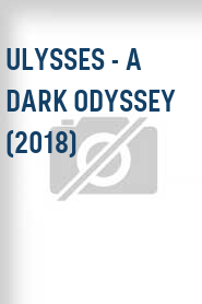 Ulysses - A Dark Odyssey (2018)