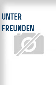 Unter Freunden