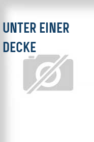 Unter einer Decke