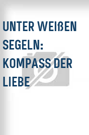 Unter weißen Segeln: Kompass der Liebe