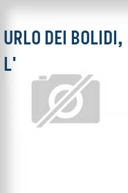 Urlo dei Bolidi, L'