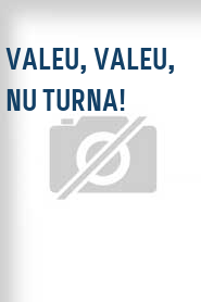 Valeu, valeu, nu turna!