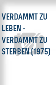 Verdammt zu leben - verdammt zu sterben (1975)
