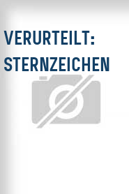 Verurteilt: Sternzeichen