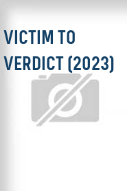 Victim to Verdict (2023)
