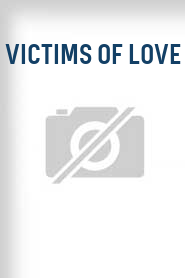Victims of Love