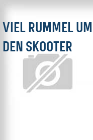 Viel Rummel um den Skooter