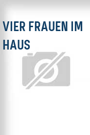 Vier Frauen im Haus