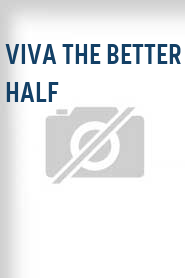 Viva the Better Half