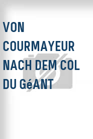 Von Courmayeur nach dem Col du Géant