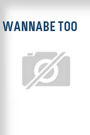 Wannabe Too