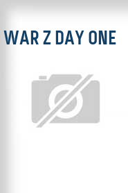 War Z Day One