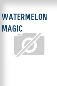 Watermelon Magic