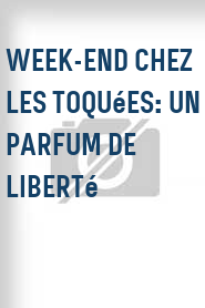 Week-end chez les Toquées: Un parfum de liberté