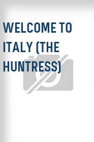 Welcome to Italy (The Huntress)