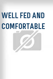 Well Fed and Comfortable