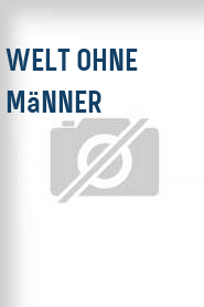 Welt ohne Männer
