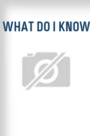 What Do I Know