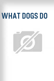 What Dogs Do