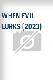 When Evil Lurks (2023)