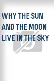 Why the Sun and the Moon Live in the Sky