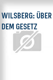 Wilsberg: Über dem Gesetz
