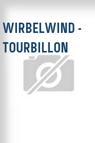 Wirbelwind - Tourbillon