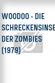 Woodoo - Die Schreckensinsel der Zombies (1979)