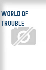World of Trouble