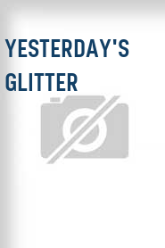 Yesterday's Glitter
