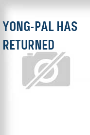 Yong-pal Has Returned