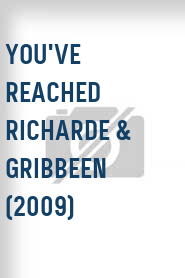 You've Reached Richarde & Gribbeen (2009)