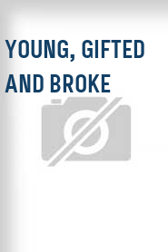 Young, Gifted and Broke