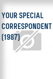 Your Special Correspondent (1987)