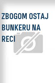 Zbogom ostaj bunkeru na reci