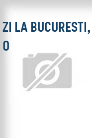 Zi la Bucuresti, O