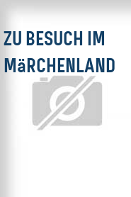 Zu Besuch im Märchenland