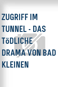 Zugriff im Tunnel - Das tödliche Drama von Bad Kleinen
