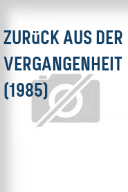 Zurück aus der Vergangenheit (1985)