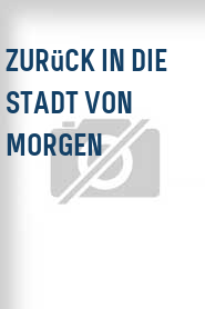 Zurück in die Stadt von Morgen